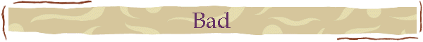 Bad