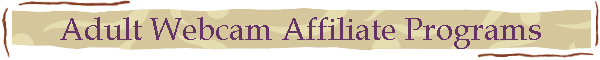 Adult Webcam Affiliate Programs