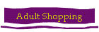 Adult Shopping
