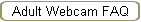 Adult Webcam FAQ