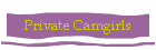 Private Camgirls