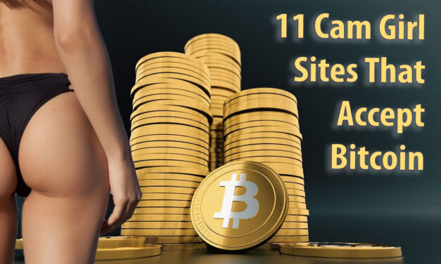 11 Cam Girl Sites That Accept Bitcoin… 2 That Accept Other Crypto, 3 Soon to Accept, and 5 That Have Given Up