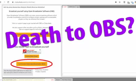 Is it Goodbye for OBS? Chaturbates starts Beta of webrtc desktop broadcaster