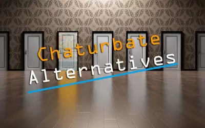 Chaturbate Alternatives: The Ultimate Guide to the Best 5 Choices