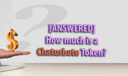 [ANSWERED] How much is a Chaturbate Token?