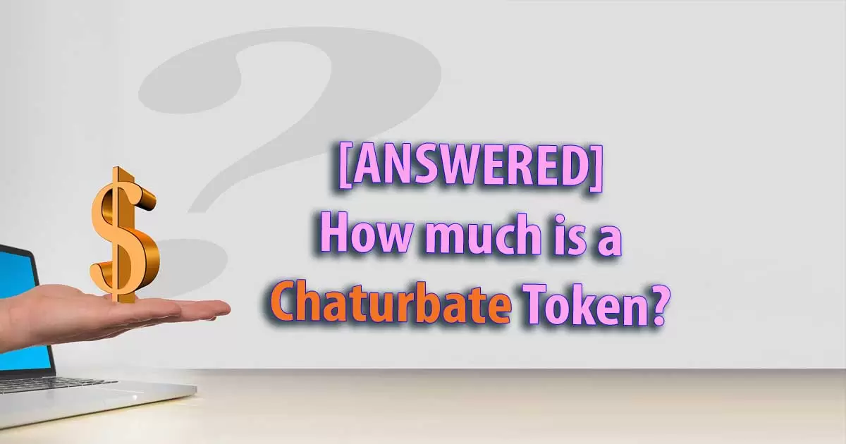 Cost chaturbate token Chaturbate Token