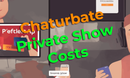 Chaturbate Private Show Costs: Everything You Need to Know