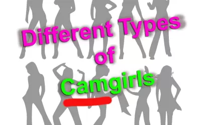 Different Types of Camgirls