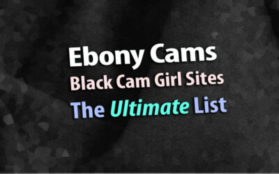 Ebony Cams: Black IS Beautiful at these Afro-Centric Cam Girl Sites