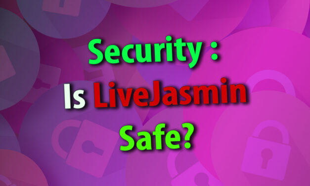 Security: Is Live Jasmin Safe?