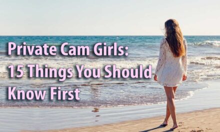 Private Cam Girls: 15 Things You Should Know First