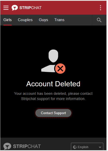 Stripchat Account Deleted: Your account has been deleted, please contact Stripchat support for more information.