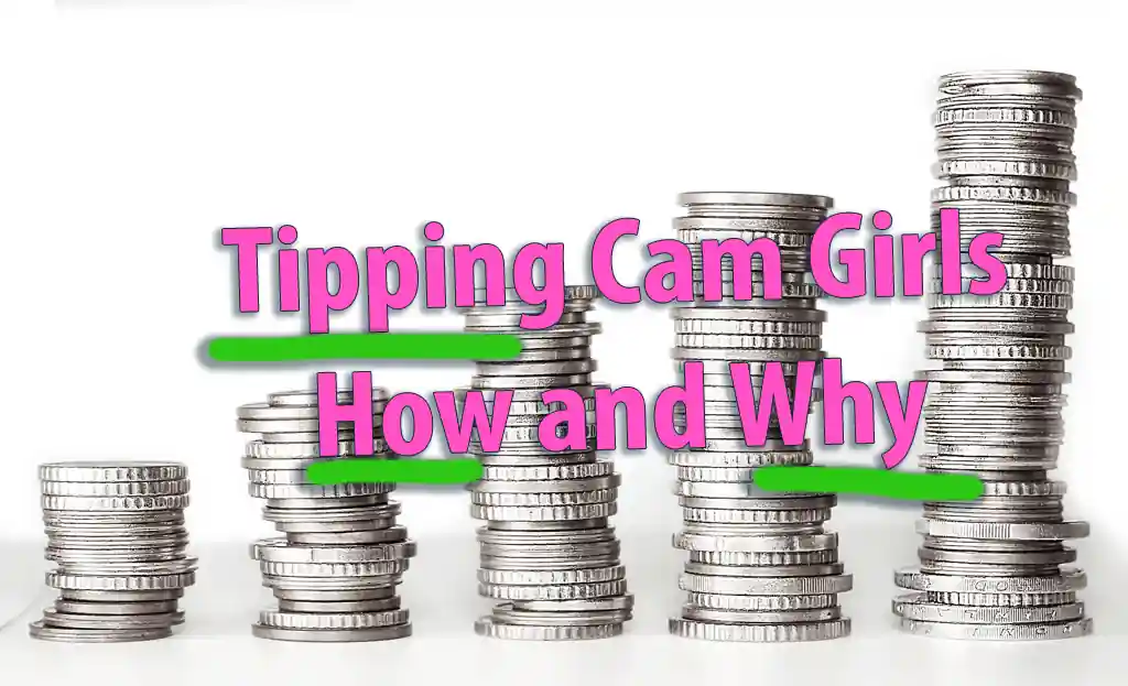 How to (and Why to) Tip a Cam Girl