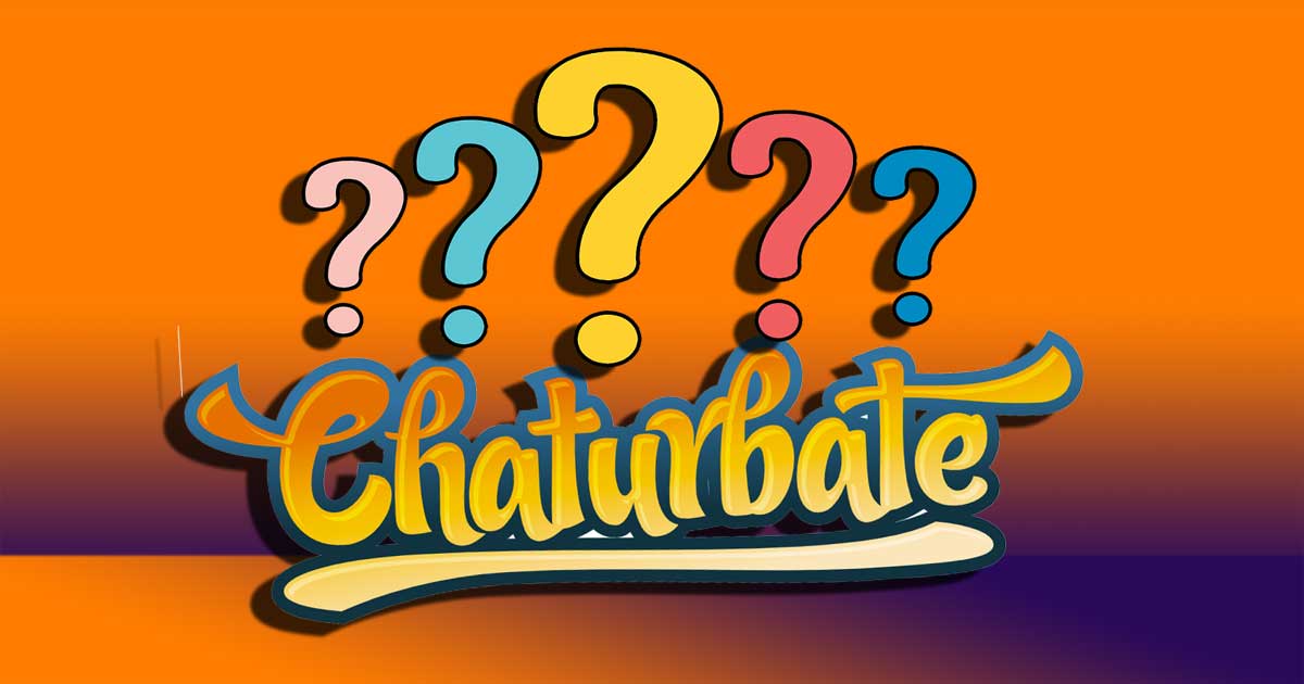 Answer: Chaturbate 